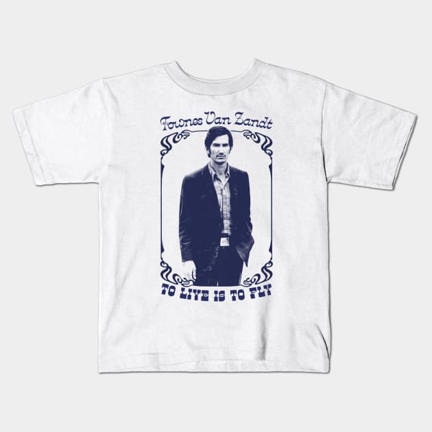 Townes Van Zandt --- To Live Is To Fly Kids T-Shirt by DankFutura